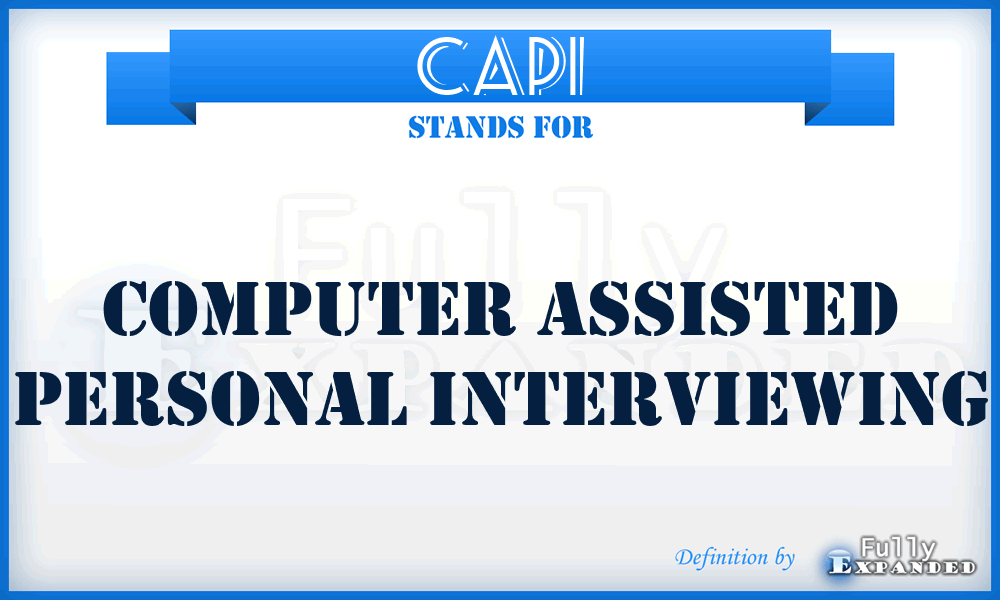CAPI - Computer Assisted Personal Interviewing