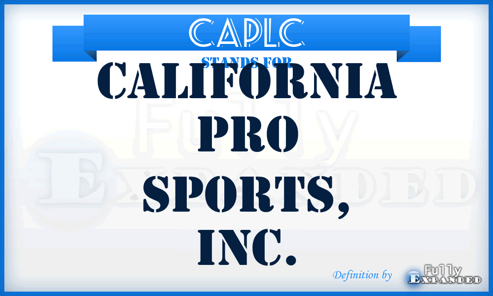 CAPLC - California Pro Sports, Inc.