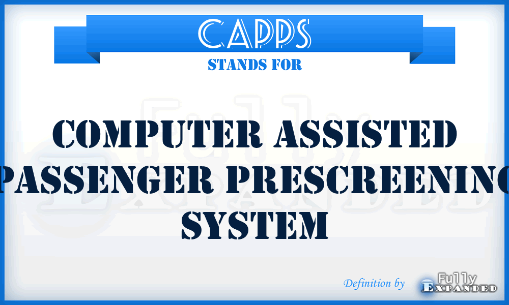 CAPPS - Computer Assisted Passenger Prescreening System