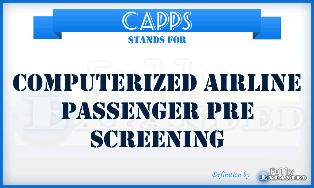 CAPPS - Computerized Airline Passenger Pre Screening