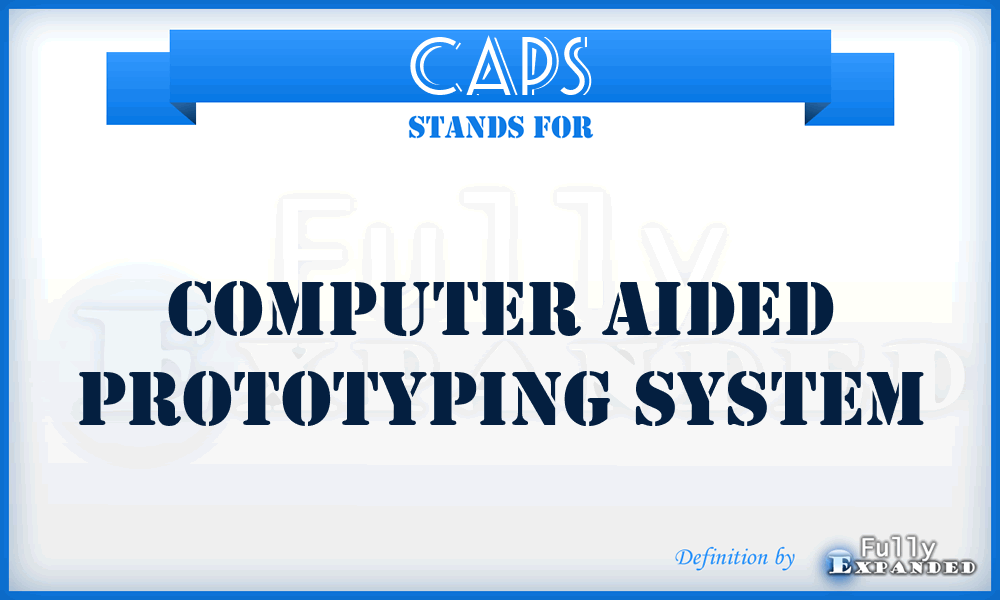 CAPS - Computer Aided Prototyping System