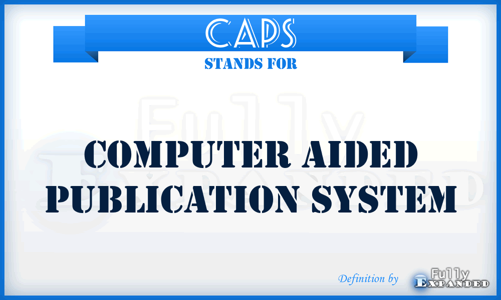 CAPS - Computer Aided Publication System
