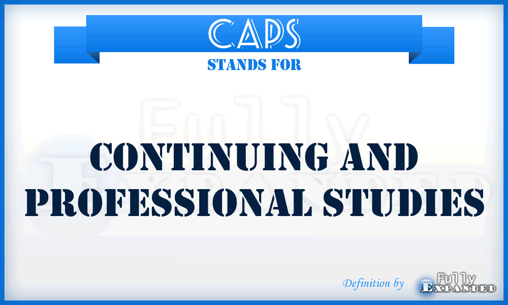 CAPS - Continuing and Professional Studies