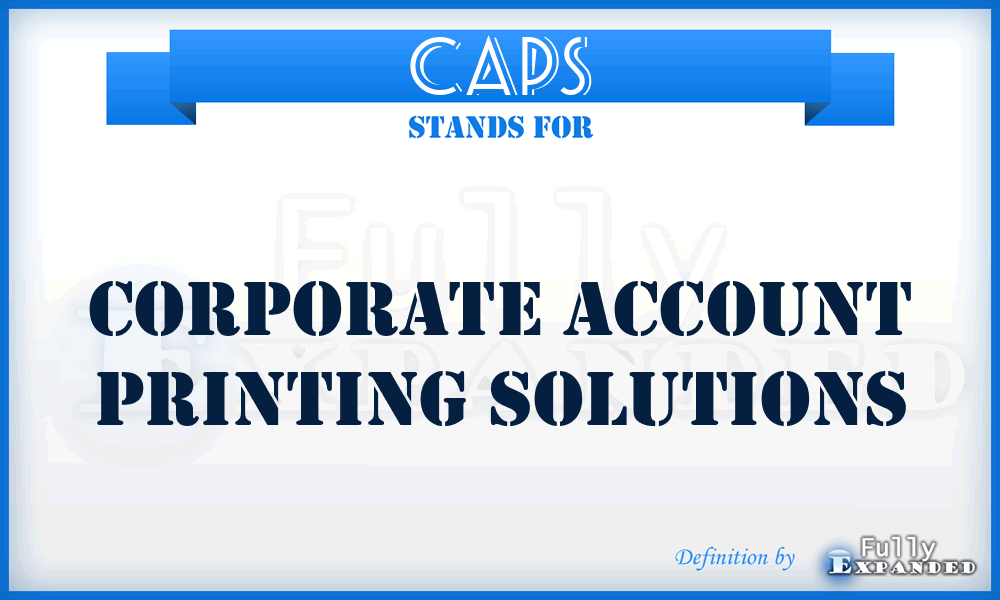 CAPS - Corporate Account Printing Solutions
