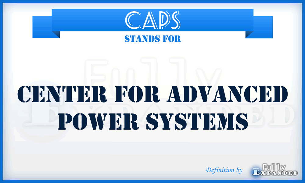 CAPS - Center For Advanced Power Systems