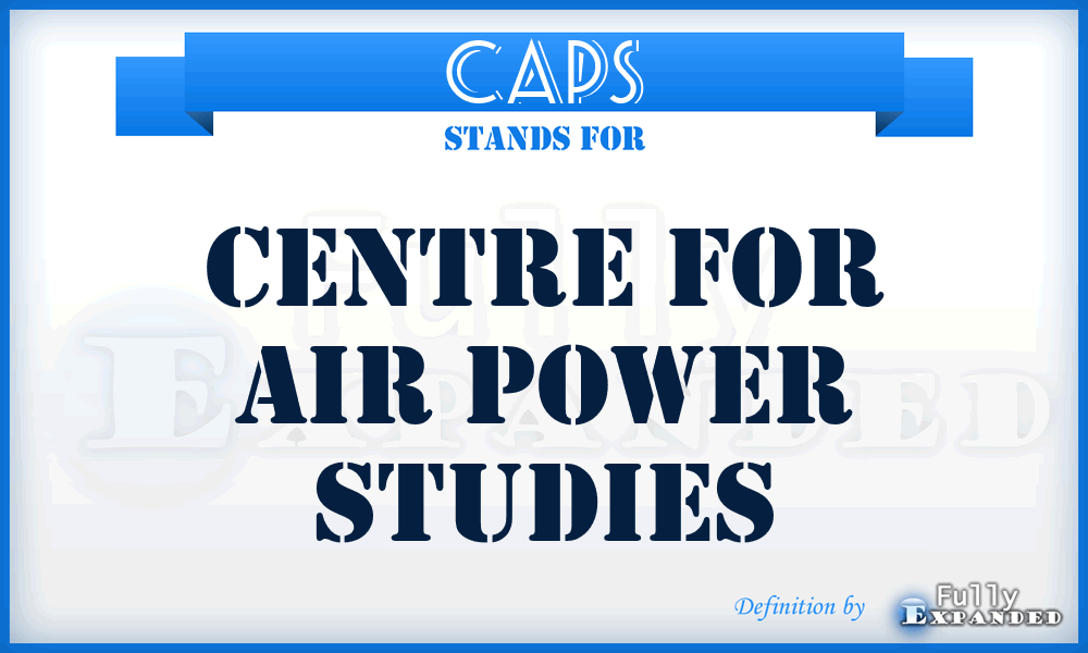 CAPS - Centre for Air Power Studies