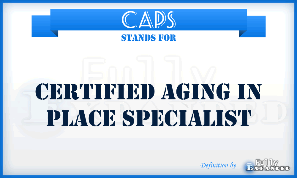 CAPS - Certified Aging in Place Specialist