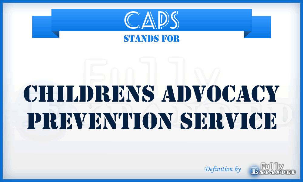 CAPS - Childrens Advocacy Prevention Service