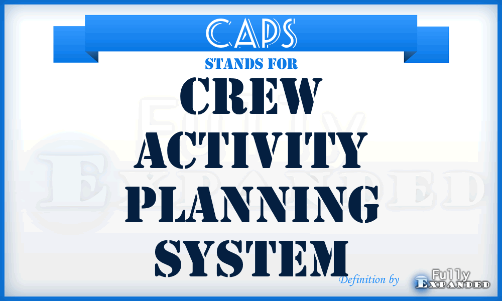 CAPS - Crew Activity Planning System