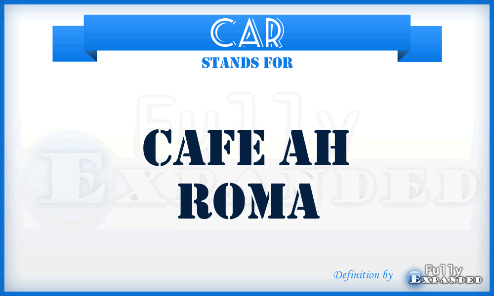 CAR - Cafe Ah Roma