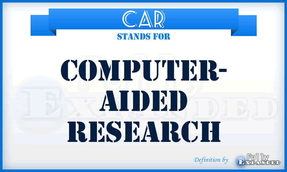 CAR - Computer- Aided Research