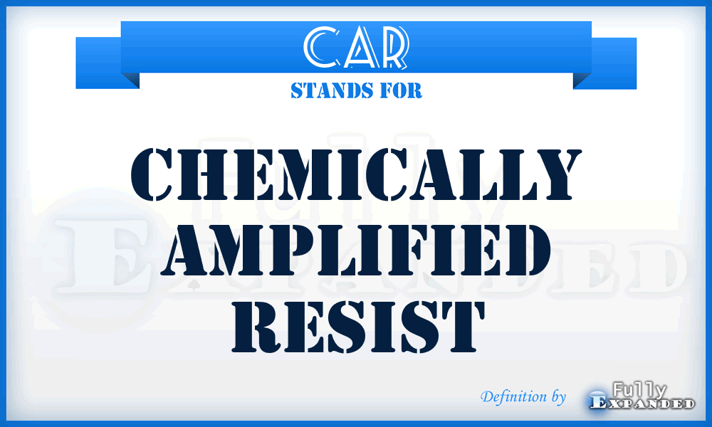 CAR - chemically amplified resist