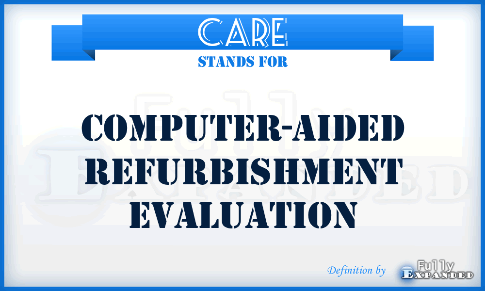 CARE - Computer-Aided Refurbishment Evaluation