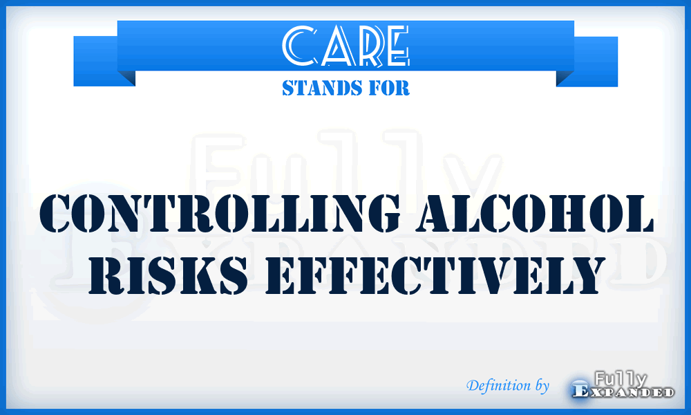 CARE - Controlling Alcohol Risks Effectively