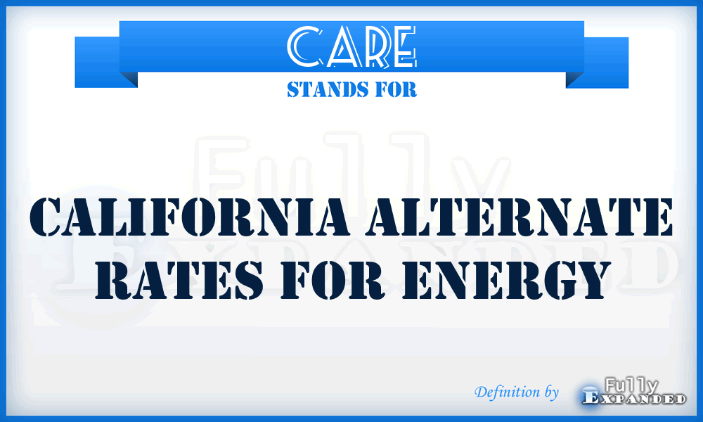 CARE - California Alternate Rates For Energy