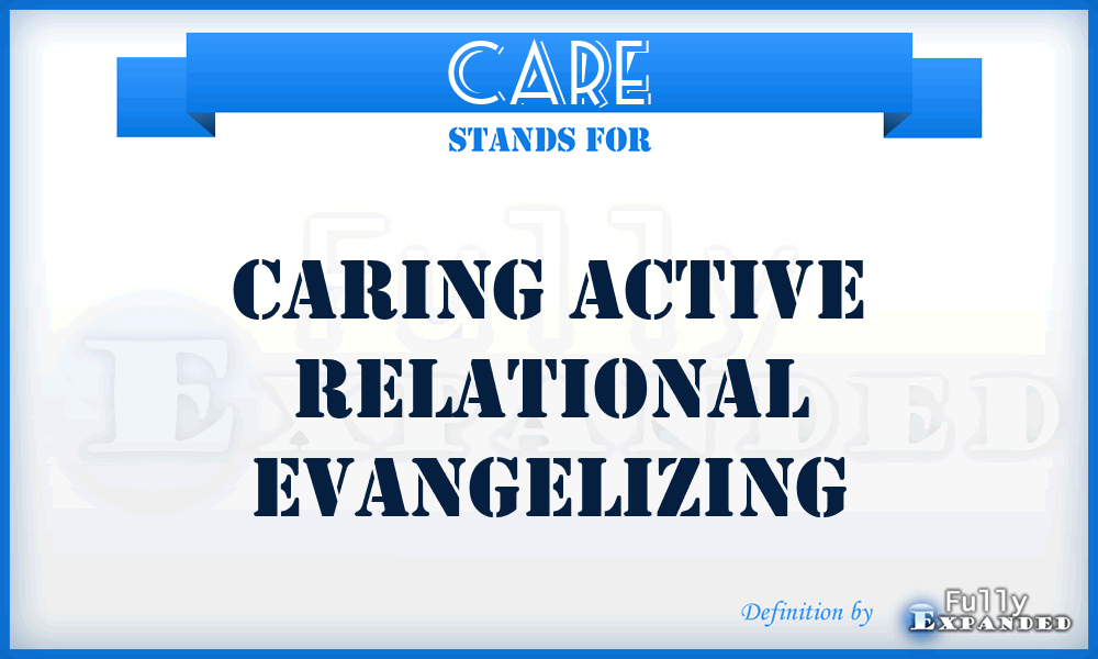 CARE - Caring Active Relational Evangelizing