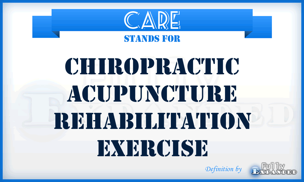 CARE - Chiropractic Acupuncture Rehabilitation Exercise