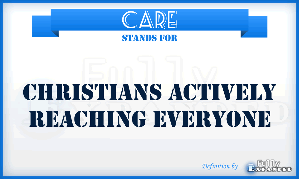CARE - Christians Actively Reaching Everyone
