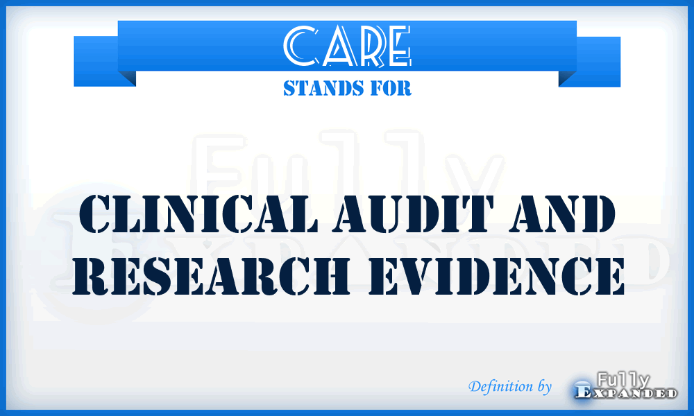 CARE - Clinical Audit and Research Evidence
