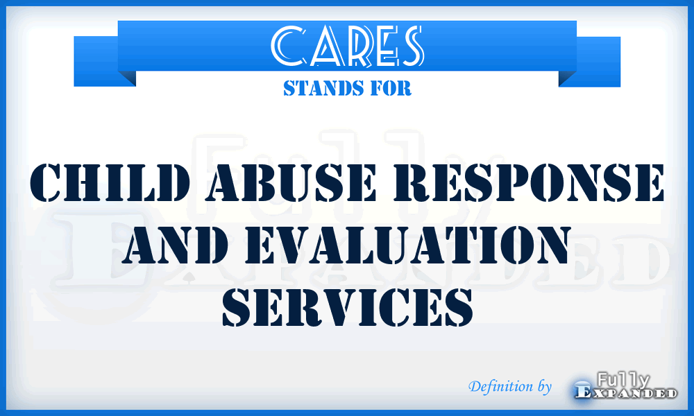 CARES - Child Abuse Response And Evaluation Services