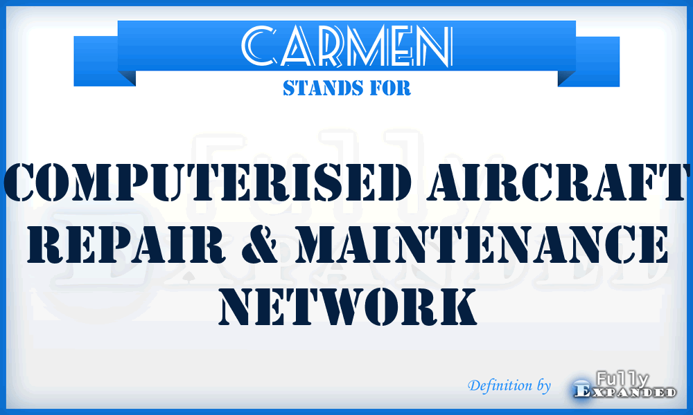 CARMEN - Computerised Aircraft Repair & Maintenance Network