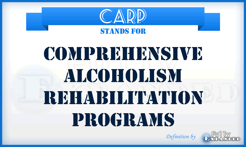 CARP - Comprehensive Alcoholism Rehabilitation Programs