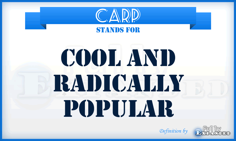 CARP - Cool And Radically Popular