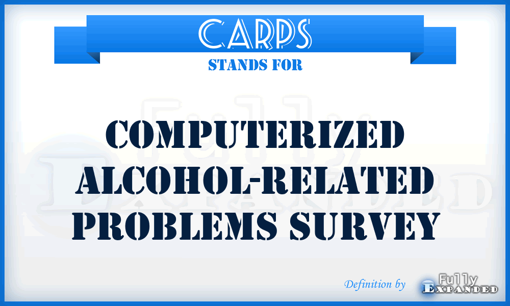 CARPS - Computerized Alcohol-Related Problems Survey