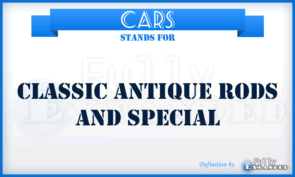 CARS - Classic Antique Rods And Special