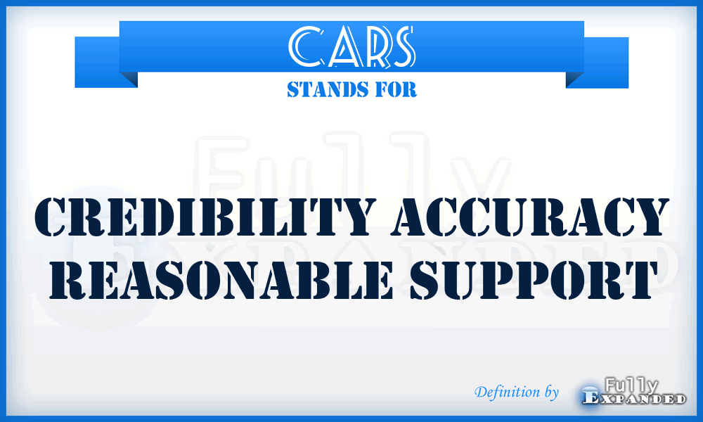 CARS - Credibility Accuracy Reasonable Support