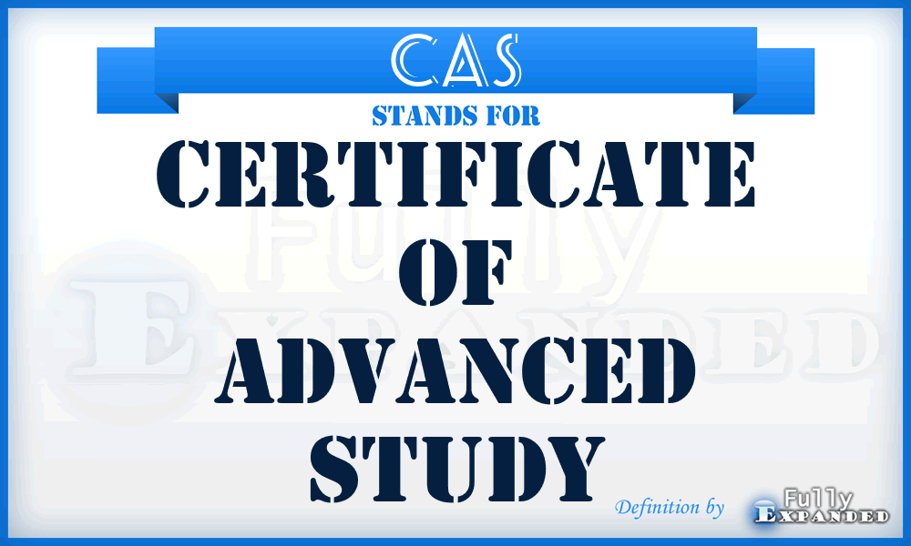 CAS - Certificate Of Advanced Study