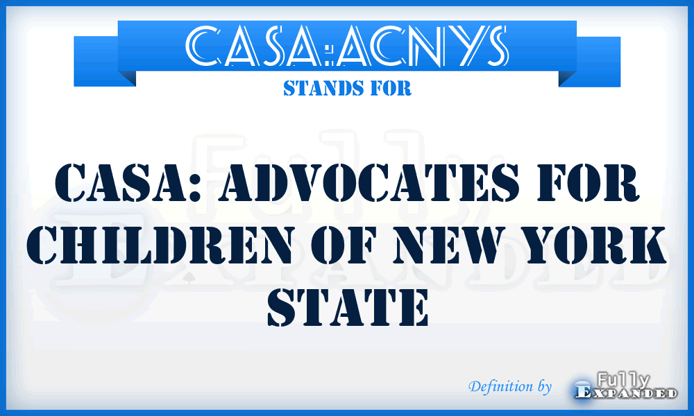 CASA:ACNYS - CASA: Advocates for Children of New York State