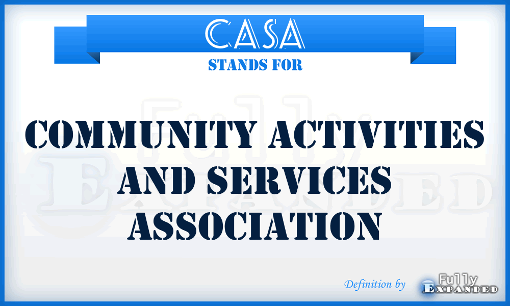 CASA - Community Activities And Services Association