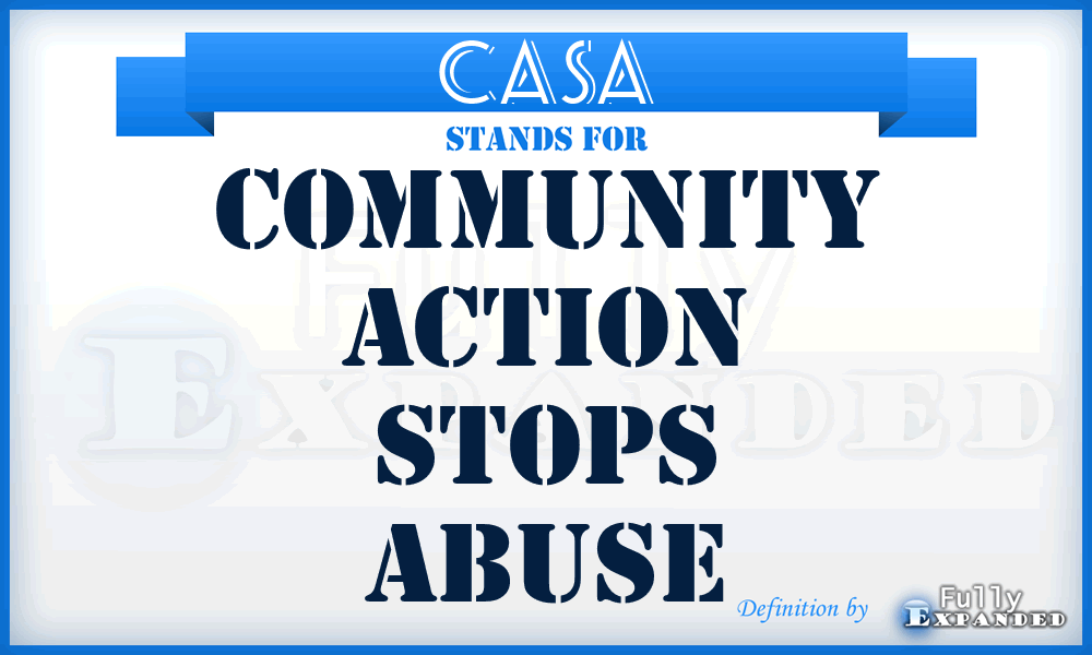 CASA - Community Action Stops Abuse