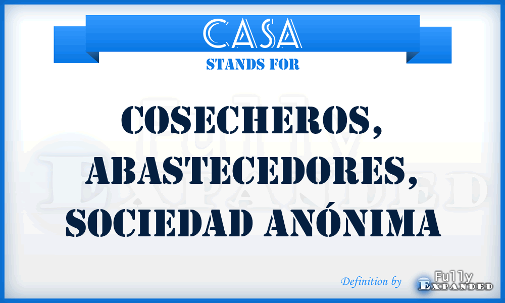 CASA - Cosecheros, Abastecedores, Sociedad Anónima