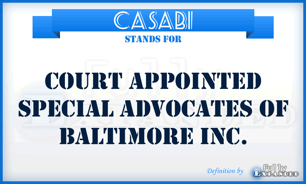 CASABI - Court Appointed Special Advocates of Baltimore Inc.