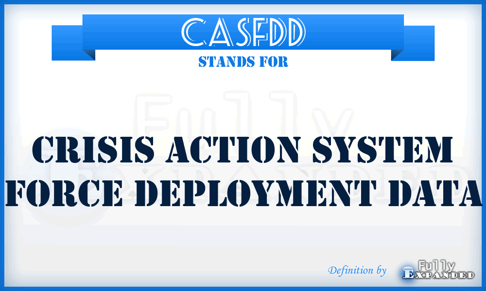 CASFDD - crisis action system force deployment data