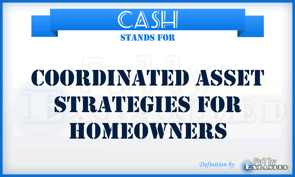 CASH - Coordinated Asset Strategies for Homeowners