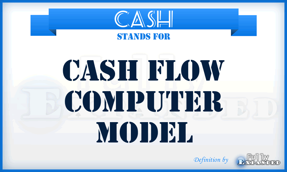 CASH - Cash Flow Computer Model