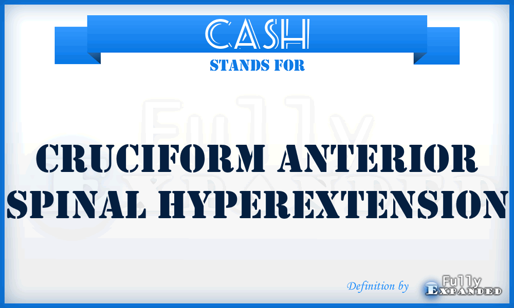 CASH - cruciform anterior spinal hyperextension