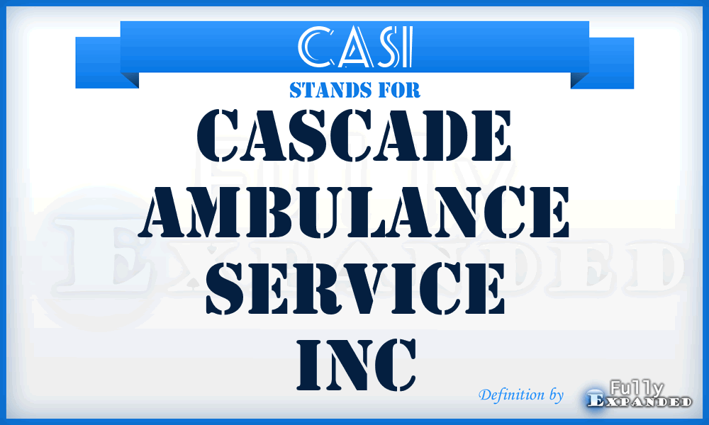 CASI - Cascade Ambulance Service Inc