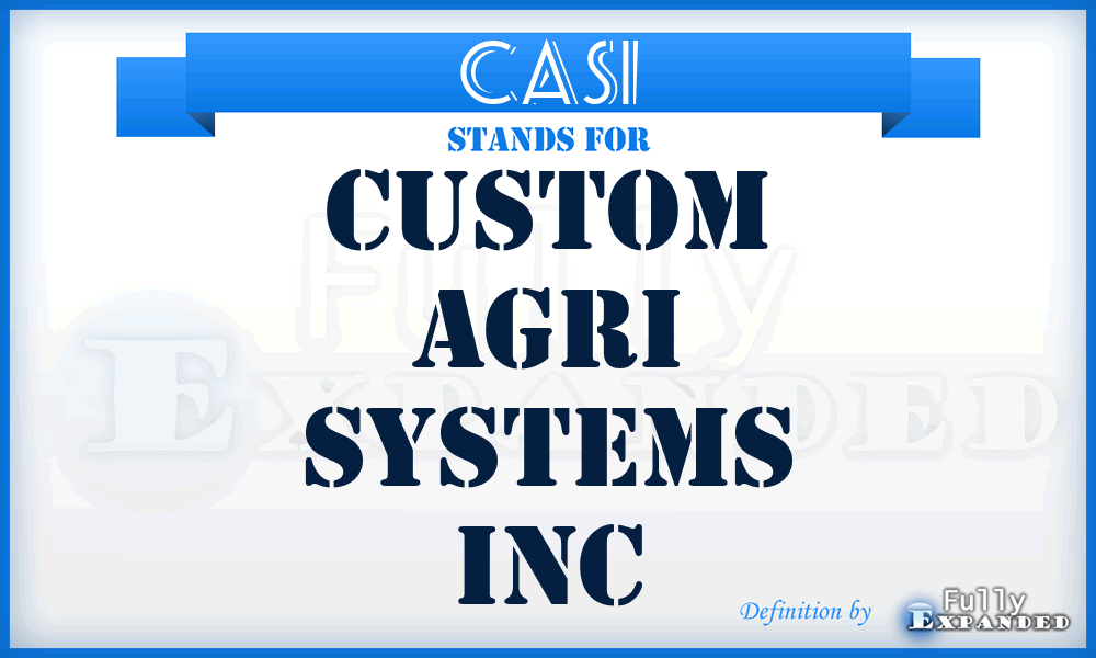 CASI - Custom Agri Systems Inc