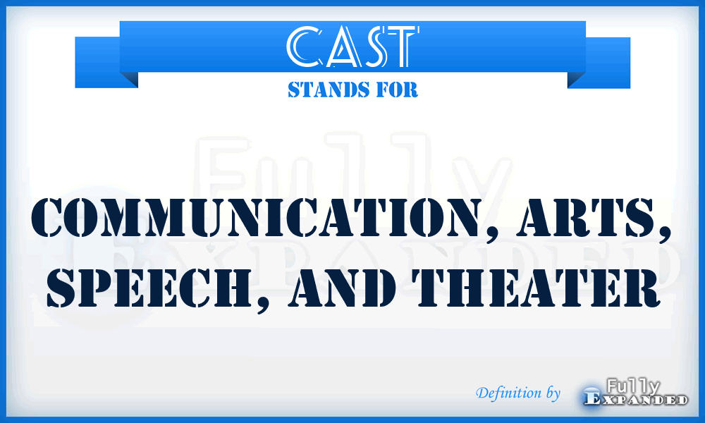 CAST - Communication, Arts, Speech, and Theater