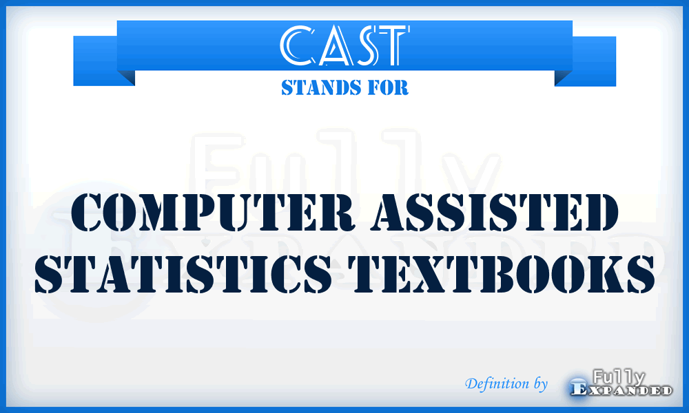 CAST - Computer Assisted Statistics Textbooks