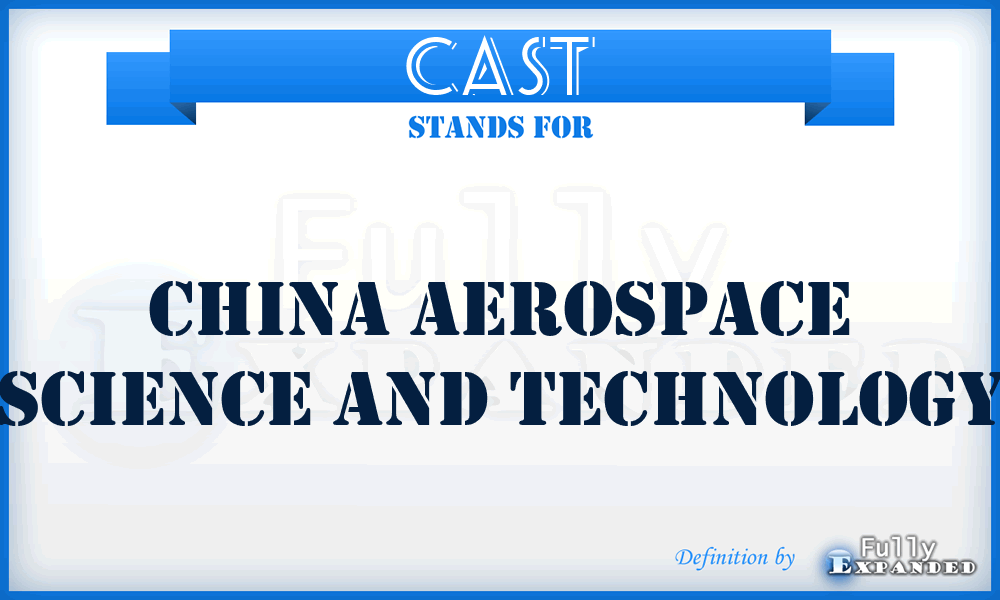 CAST - China Aerospace Science and Technology