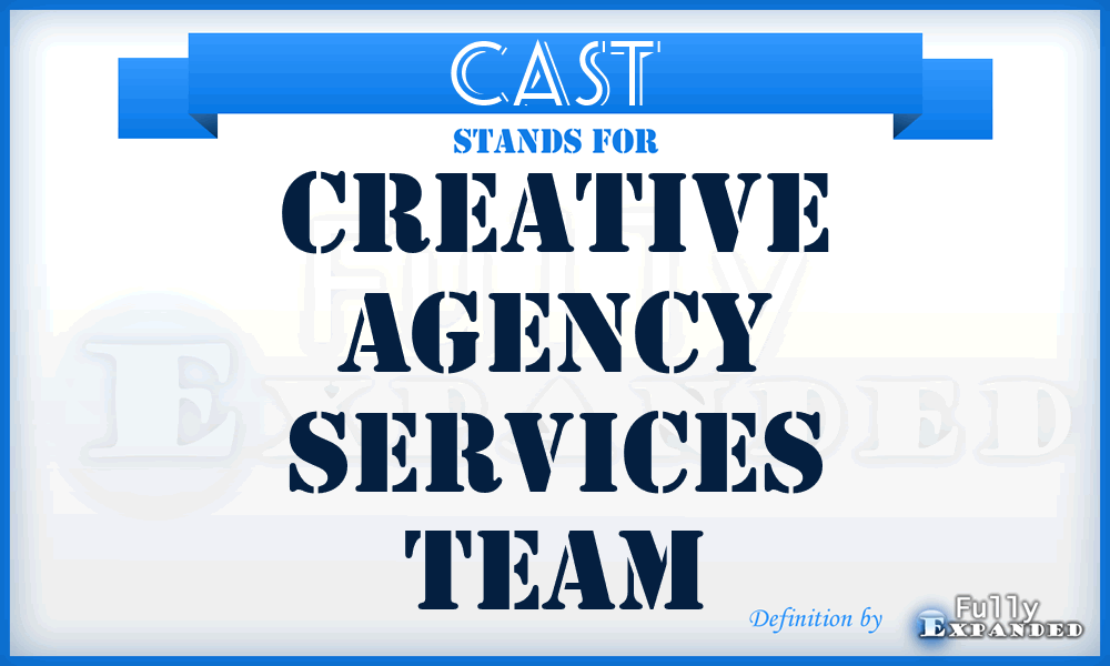 CAST - Creative Agency Services Team