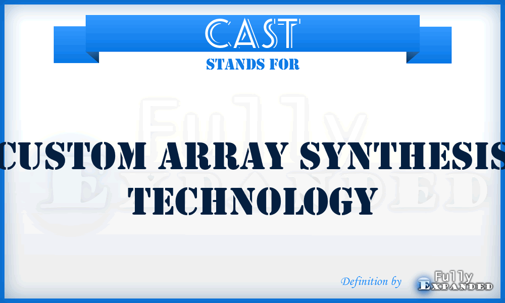 CAST - Custom Array Synthesis Technology