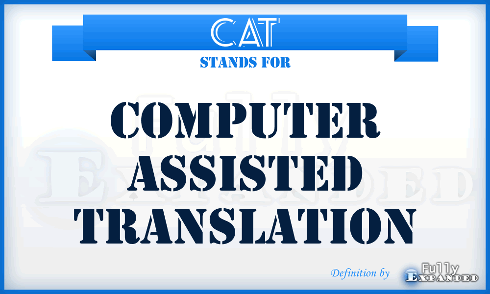 CAT - Computer Assisted Translation