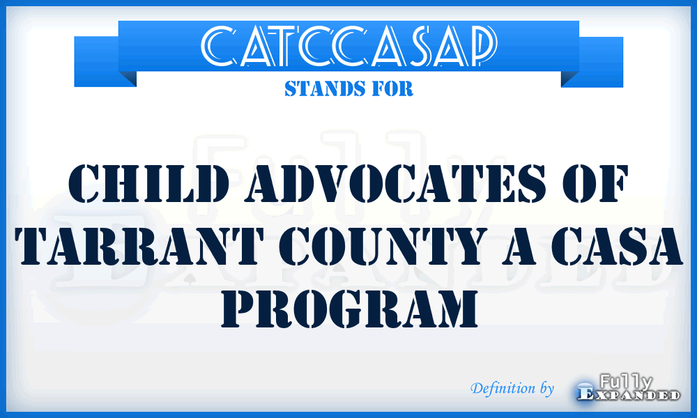 CATCCASAP - Child Advocates of Tarrant County a CASA Program