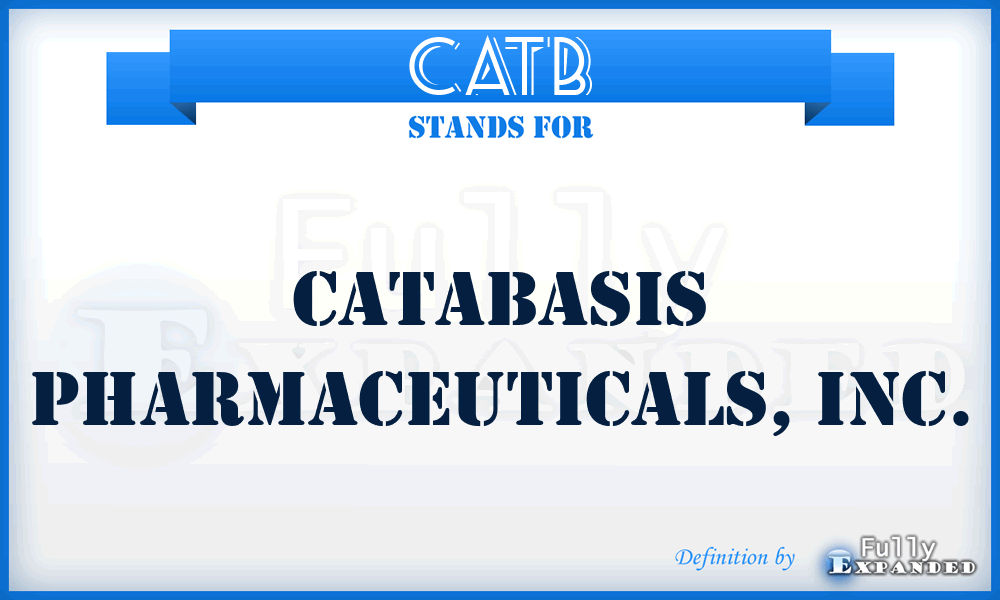 CATB - Catabasis Pharmaceuticals, Inc.